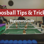 foosball tips and tricks for beginners