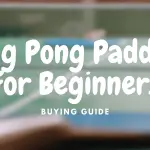 best ping pong paddles for beginners