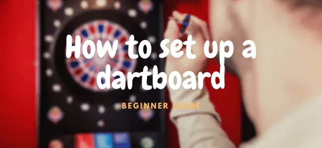 how to set up a dartboard