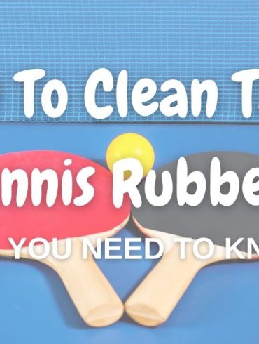 how to clean table tennis rubber